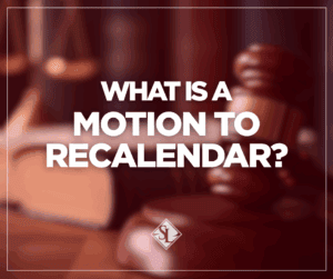 A judge’s gavel, legal books, and scales of justice with “What is a motion to recalendar in immigration court?” in bold white letters.